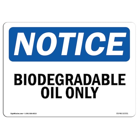 Signmission Safety Sign, OSHA Notice, 10" Height, Biodegradable Oil Only Sign, Portrait OS-NS-D-710-V-10352